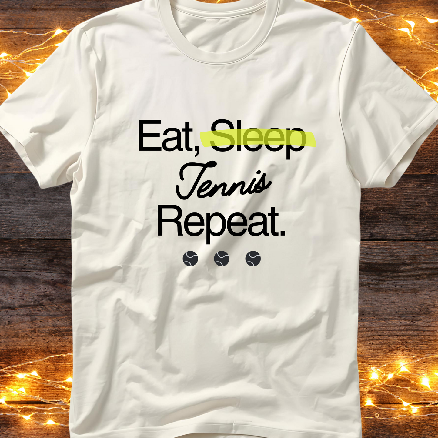 Eat, Sleep, Tennis, Repeat