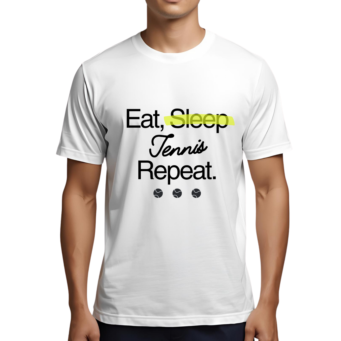 Eat, Sleep, Tennis, Repeat