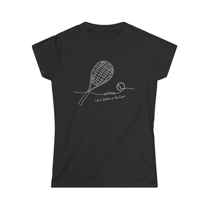 Life is better on the court (Women's Softstyle)