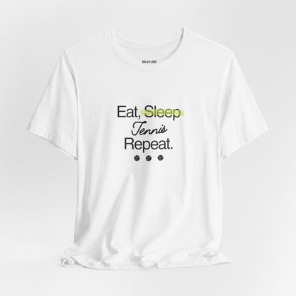 Eat, Sleep, Tennis, Repeat