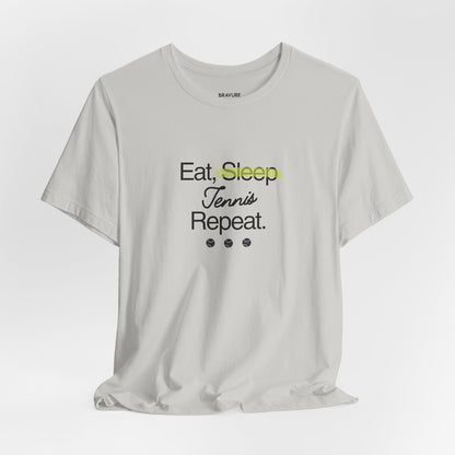 Eat, Sleep, Tennis, Repeat