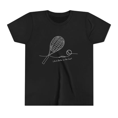 Life is better on the court  (Youth's size)
