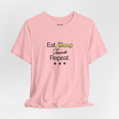 Eat, Sleep, Tennis, Repeat