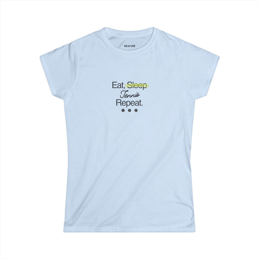 Eat, Sleep, Tennis, Repeat (Women's Softstyle)