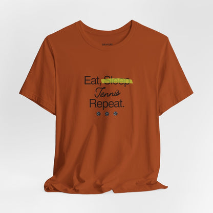 Eat, Sleep, Tennis, Repeat
