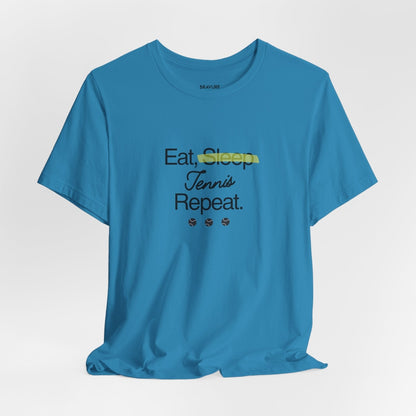 Eat, Sleep, Tennis, Repeat